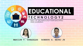EDUCATIONAL TECHNOLOGY 2 | Marilyn Gonzales & Roberto Mateo Jr