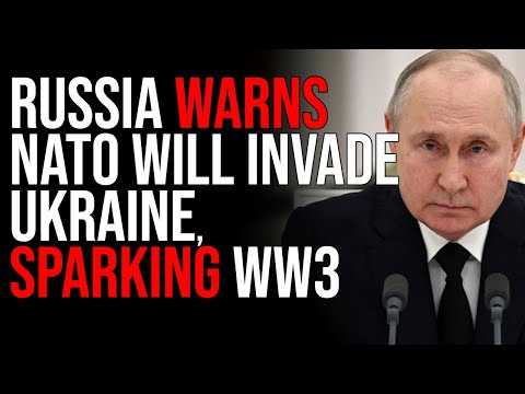 Russia WARNS NATO Will Invade Ukraine, SPARKING WW3