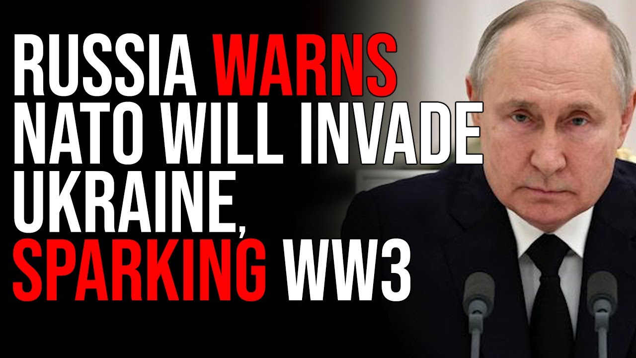 Russia WARNS NATO Will Invade Ukraine, SPARKING WW3