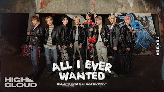 BALLISTIK BOYZ from EXILE TRIBE - All I Ever Wanted feat. GULF KANAWUT [Official Teaser]