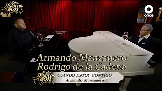 Cuando Estoy Contigo - Armando Manzanero y Rodrigo de la Cadena - Noche, Boleros y Son