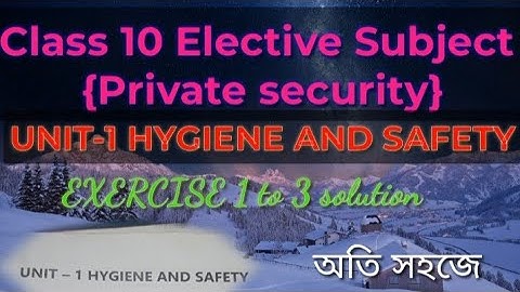 Class 10 Elective subject private security {NSQF} UNIT 1 HYGIENE AND SAFET Q.&A. Solution 👍💐