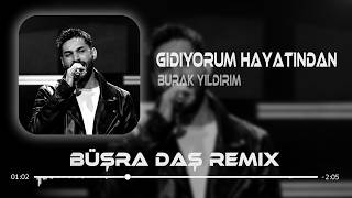 Gidiyorum Hayatından (Büşra Daş Remix) Burak Yıldırım - Yara Bandı