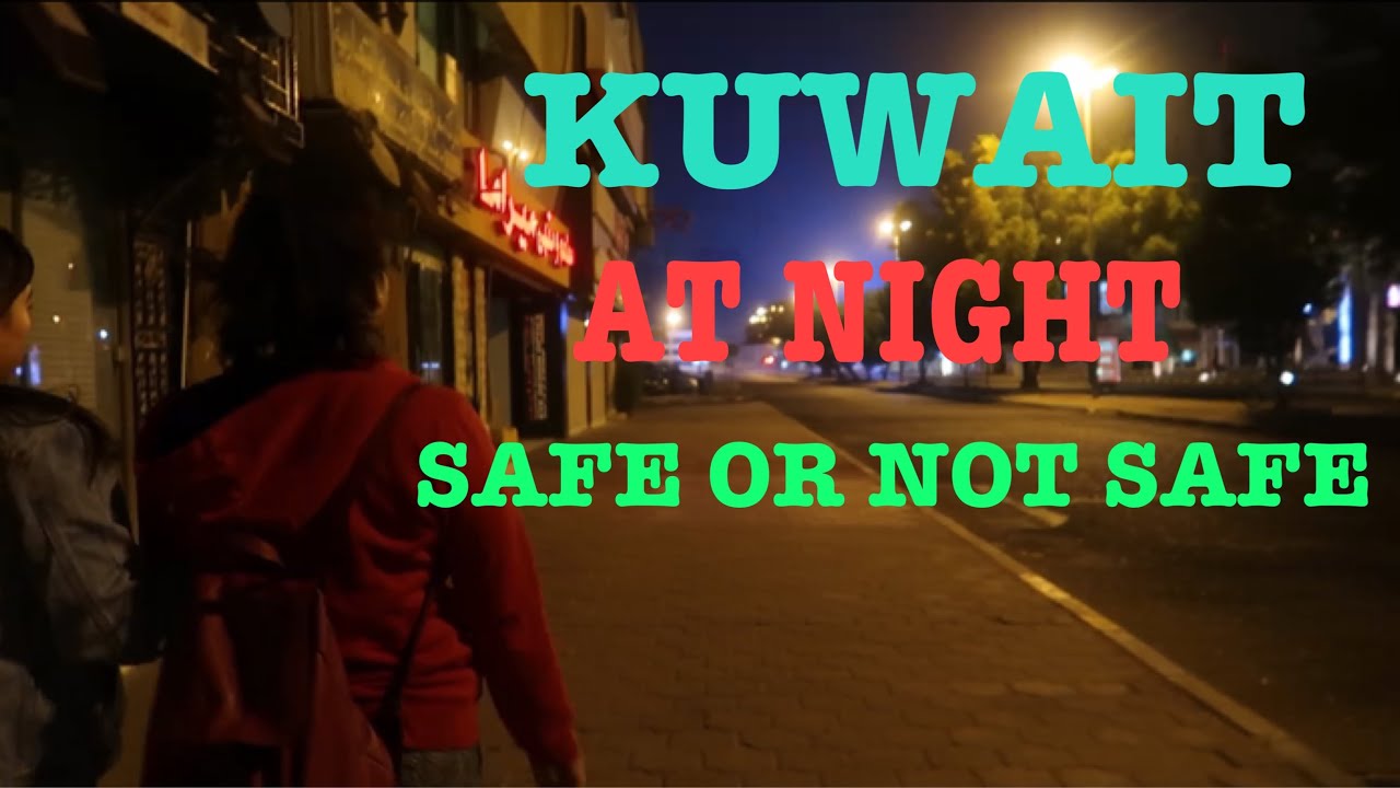 HOW SAFE IS KUWAIT YouTube
