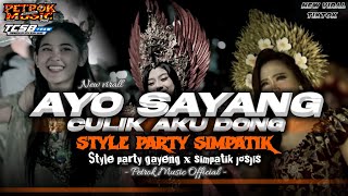Download Lagu DJ AYO SAYANG CULIK AKU DONG TERBARU ‼️STYLE PARTY SIMPATIK GAYENG|| FROM PETROK MUSIC OFFICIAL MP3