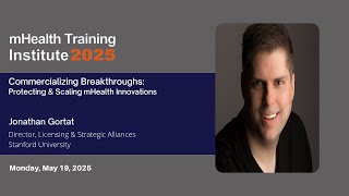 Commercializing Breakthroughs: Protecting & Scaling mHealth Innovation - Jonathan Gortat - mHTI 2025