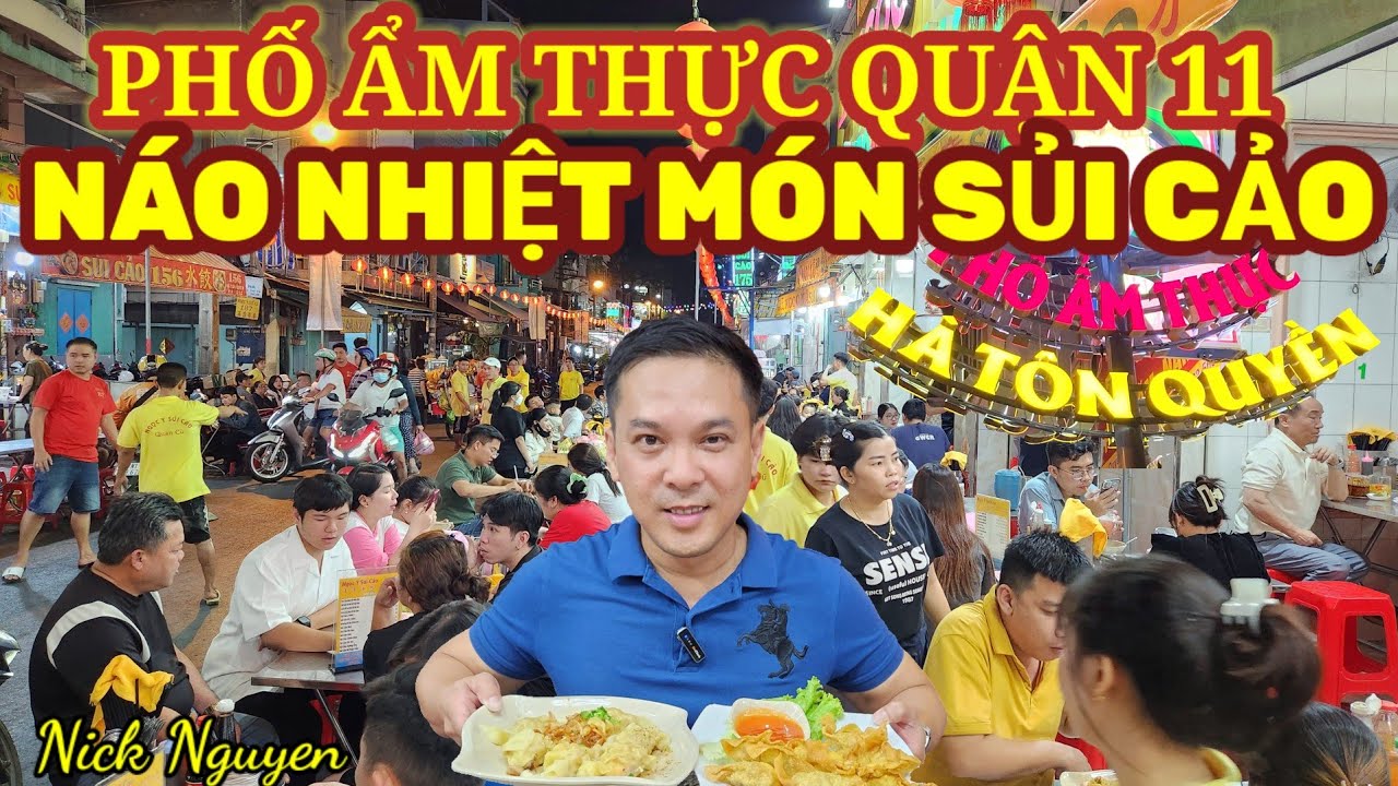 PHỐ ẨM THỰC HÀ TÔN QUYỀN QUẬN 11 RÔM RẢ MÓN SỦI CẢO || Ẩm thực Sài Gòn || Nick Nguyen