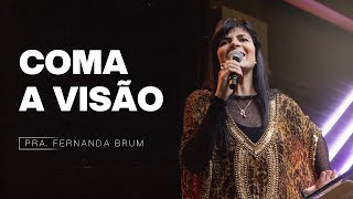 COMA A VISÃO | PRA. FERNANDA BRUM