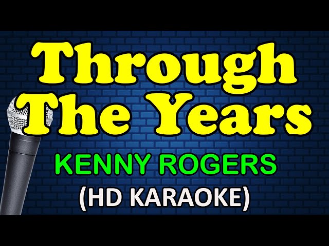 THROUGH THE YEARS - Kenny Rogers (HD Karaoke) class=
