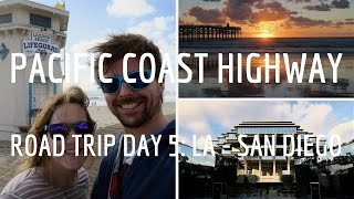 Driving La To San Diego Pacific Coast Highway Road Trip Day 5