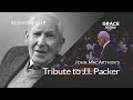 John MacArthur's Tribute to J.I. Packer