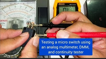 How to test a micro switch using an analog multimeter, digital multimeter, and continuity tester