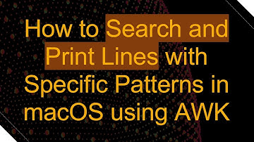How to Search and Print Lines with Specific Patterns in macOS using AWK