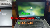 Acer Chromebook 15 Cb3 532 Updated For 18 Review Youtube Acer Chromebook 15 Cb3 532 Updated For 18 Review Youtube
