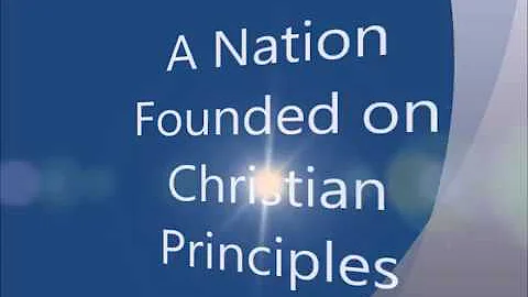 America:  A Nation Founded On Christian Principles