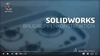 SOLIDWORKS 2018 - Leichtere Baugruppenkonstruktion