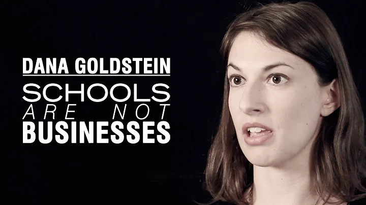 Dana Goldstein: Schools Are Not Businesses