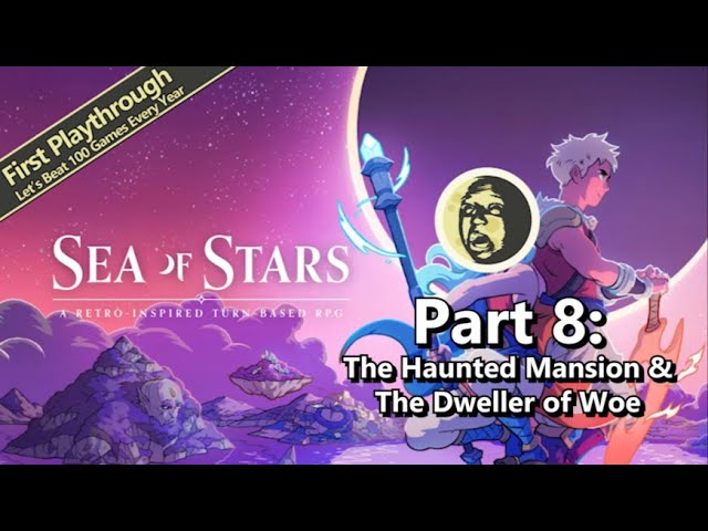 Dweller Of Woe - Sea Of Stars Walkthrough - Part 8 : r/digitaltq