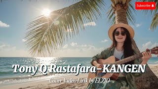 TONY Q RASTAFARA – Kangen | Cover Reggae Indonesia | Video Lirik