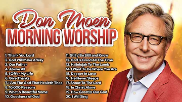 Don Moen Morning Worship ✝️ Praise & Christian Songs