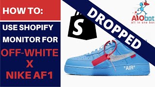 AIO Bot V2 Shopify - How to use Shopify monitor for Off White x Nike Air Force 1!