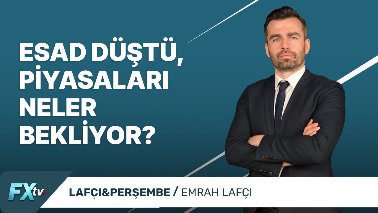 Esad Düştü, Piyasaları Neler Bekliyor? | Emrah Lafçı