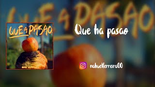 Que A Pasao - Nahuel Ferreira - Big Apple (Manzana)