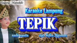 TEPIK Karaoke nada wanita cipt. Sofyien Djasman