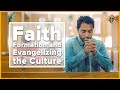 Faith formation and evangelizing the culture