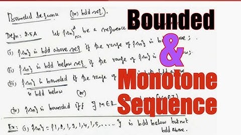 Unit 2: 2.3. Bounded Sequence | Monotone Increasing Sequence | Monotone Decreasing Sequence