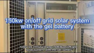 150kw on grid off grid system connected with gel battery
