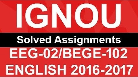 EEG-02 | BEGE-102 | IGNOU SOLVED ASSIGNMENT ENGLISH MEDIUM 2016-2017