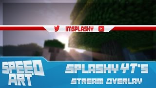 SplashyYT's Stream Overlay SpeedART
