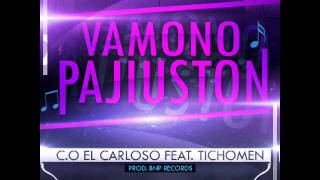 C.O El Carloso Feat TichoMen - Vamono Pajiuston ★★Bnp Records★★