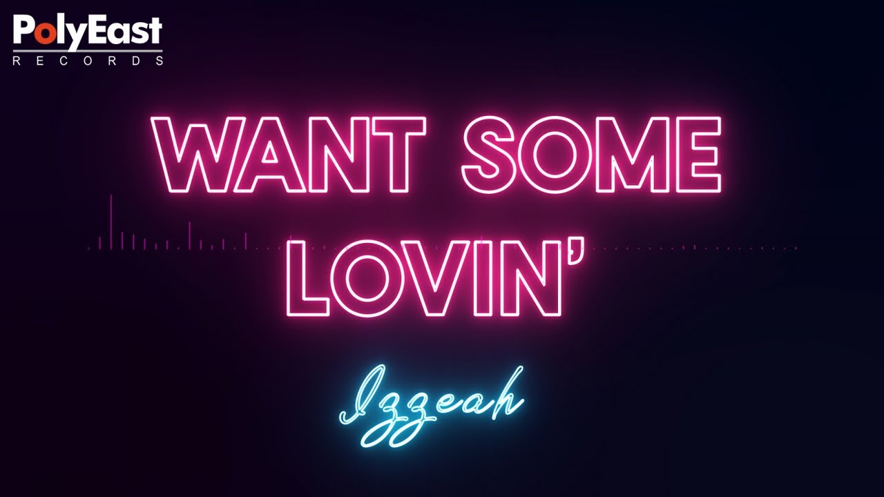 Izzeah - Want Some Lovin' (Lyric) - YouTube