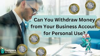 Can You Withdraw Money from Your Business Account for Personal Use?