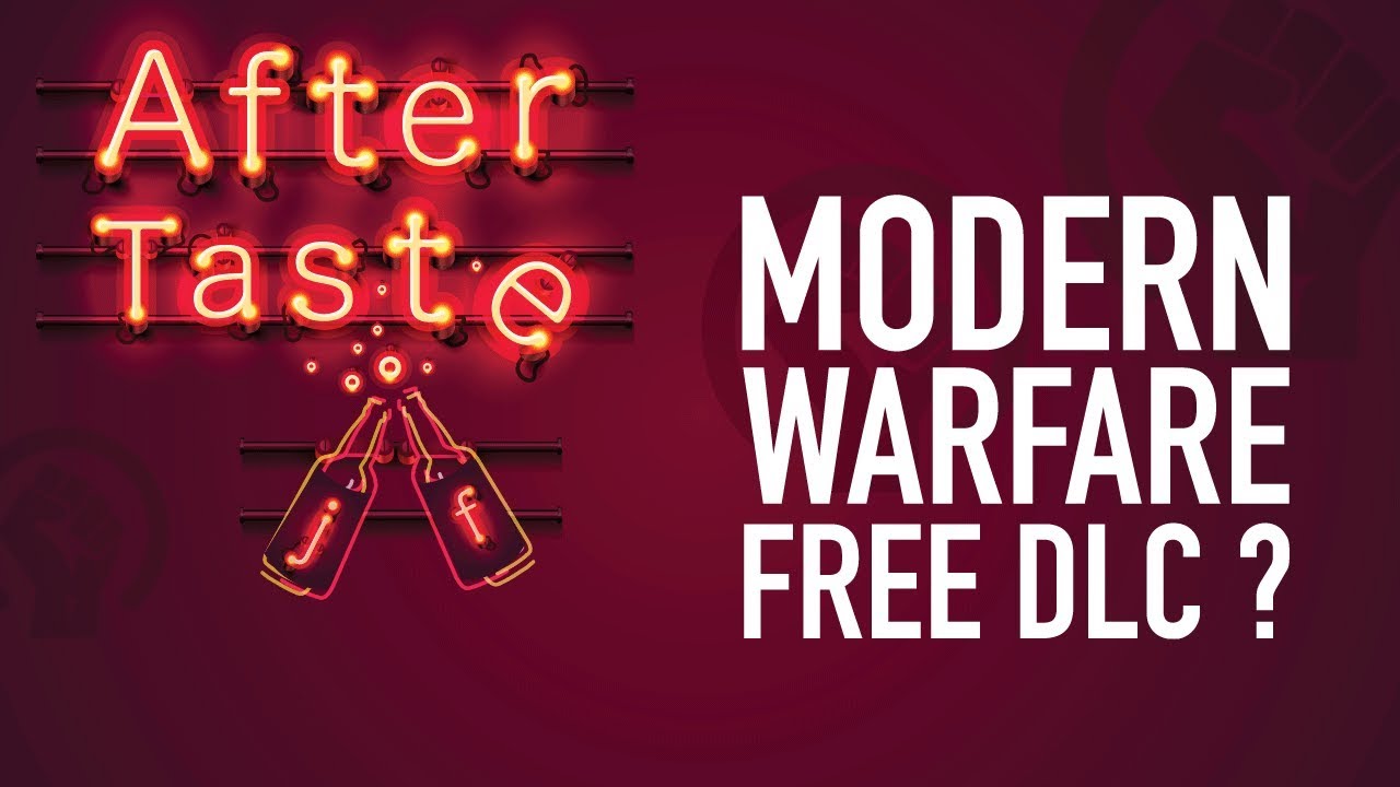 MODERN WARFARE Free DLC ? And YOUTUBE REWIND Is BACK - (AfterTaste PODCAST) #3