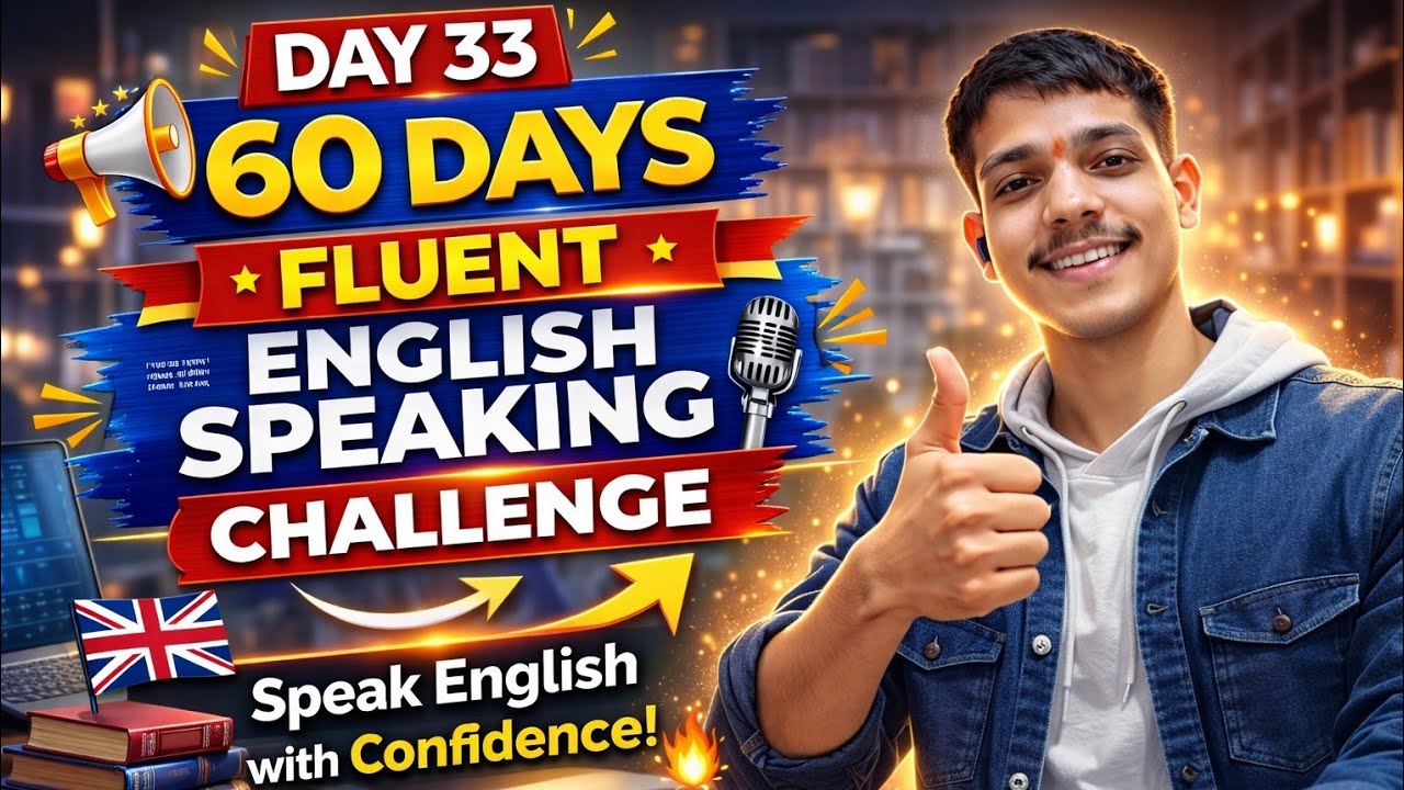 Day 33 of My English Speaking Challenge 🎤🔥 | Daily Practice to Speak Fluent English | Real Progress🚀