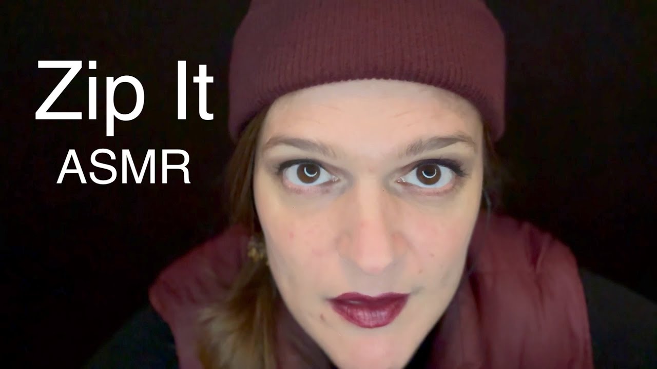 asmr-zip-it-you-talk-too-much-intense-whispered-attention-zip