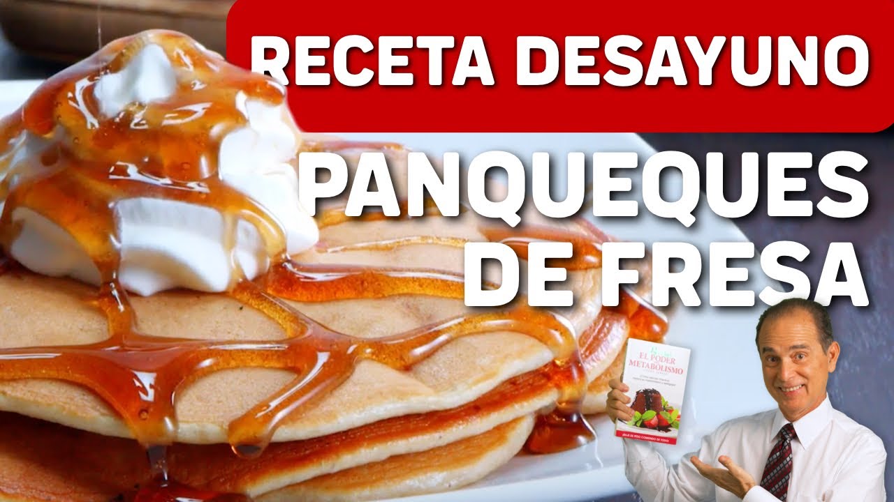 Receta Desayuno Panqueques de Fresas - Come Y Adelgaza