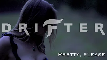 Drifter “Pretty, Please” (Official Music Video)