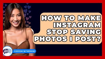 How To Make Instagram Stop Saving Photos I Post? - Everyday-Networking