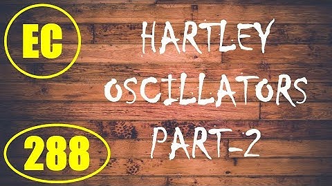 ElexCkts | Lecture-288 | Hartley Oscillators Part-2