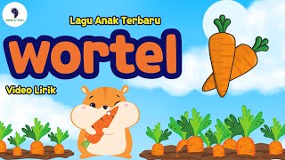 Lagu Anak - Wortel 🥕 (Video Lirik) Song of Kids