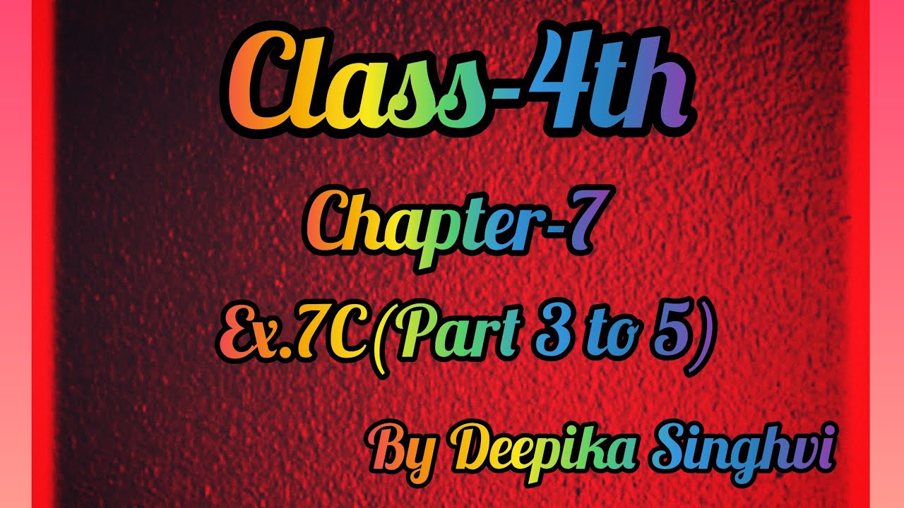 Class-4th Ch.7_Fraction Ex.7C (Part 3 to 5) - YouTube