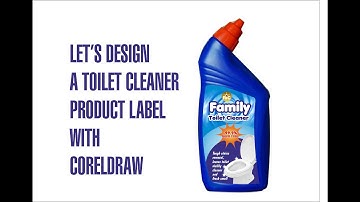 Design a toilet cleaner label in Coreldraw | How to design a label in Coreldraw