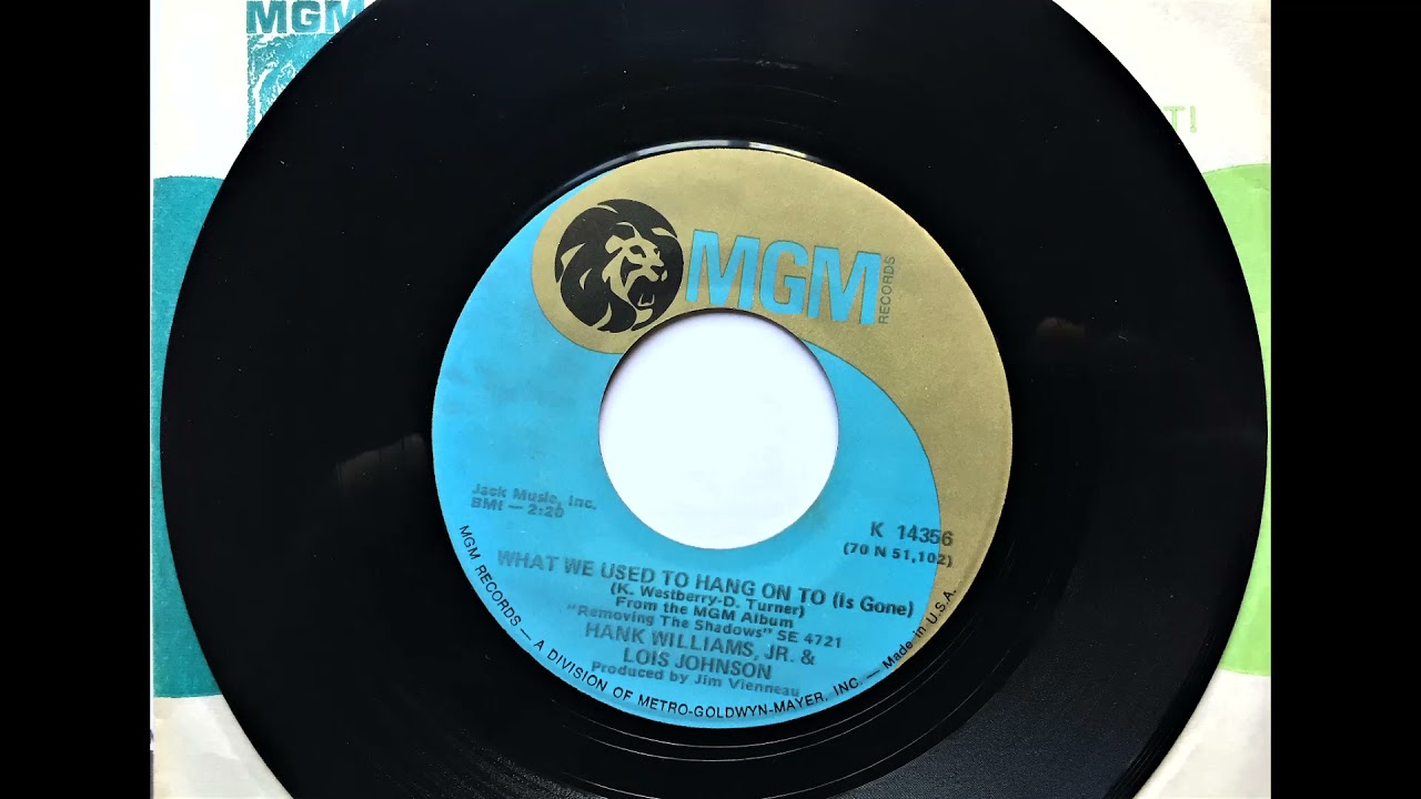 What We Used To Hang On To (Is Gone) , Hank Williams Jr. & Lois Johnson , 1972