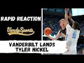 Rapid reaction vanderbilt lands tyler nickel