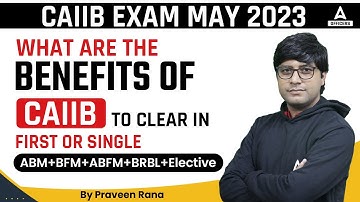 CAIIB May June 2023 | What are the Benefits of CAIIB to Clear in First or Single Attempt