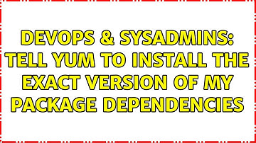 DevOps & SysAdmins: Tell yum to install the exact version of my package dependencies